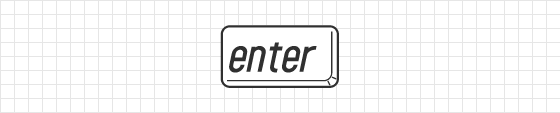 [ enter ]