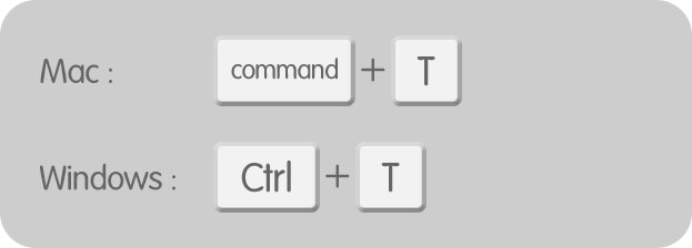 [ Command ( Ctrl ) ] + [ T ]